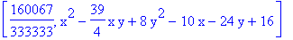 [160067/333333, x^2-39/4*x*y+8*y^2-10*x-24*y+16]